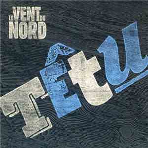 Le Vent Du Nord - Têtu download free