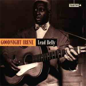 Lead Belly - Goodnight Irene download free