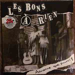 Les Bons A Rien - Advienne Que Pourri! download free