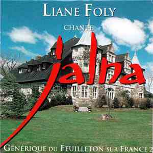 Liane Foly - Jalna (Générique Du Feuilleton Sur France 2) download free