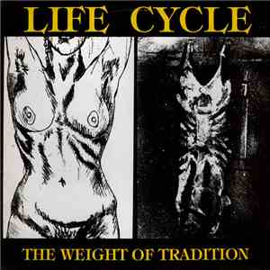 Life Cycle  - The Weight Of Tradition download free