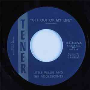 Little Willie And The Adolescents - Get Out Of My Life / Stop It download free