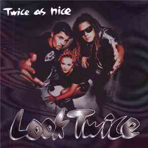Look Twice - Twice As Nice download free