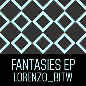 Lorenzo_BITW - Fantasies EP download free