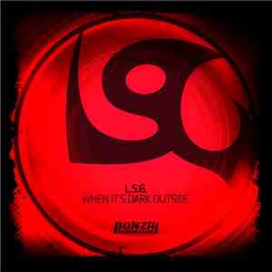 L.S.G. - When It's Dark Outside download free