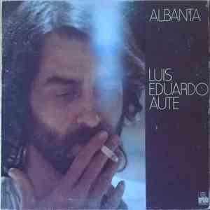 Luis Eduardo Aute - Albanta download free