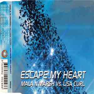 Mala n' Marsh Featuring Lisa Curl - Escape My Heart download free