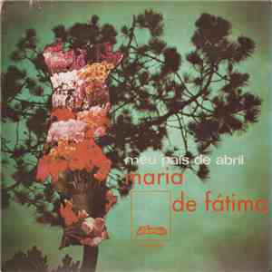 Maria De Fátima - Meu Pais De Abril download free