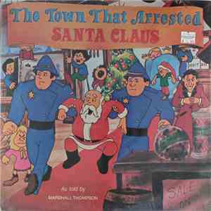 Marshall Thompson  - The Town That Arrested Santa Claus download free