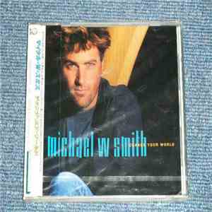 Michael W. Smith - Change Your World download free