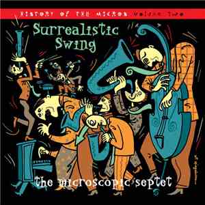 Microscopic Septet - Surrealistic Swing (History Of The Micros Volume Two) download free