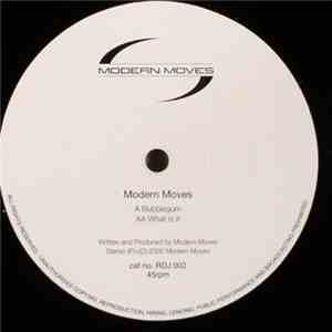 Modern Moves - Bubblegum / What Is It download free
