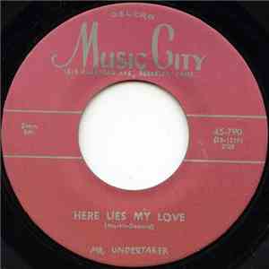 Mr. Undertaker / The 4 Deuces - Here Lies My Love / W-P-L-J download free