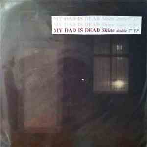 My Dad Is Dead - Shine download free