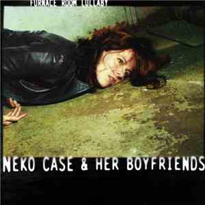 Neko Case & Her Boyfriends - Furnace Room Lullaby download free