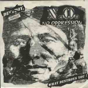 No Oppression - Change What Destroys You! download free