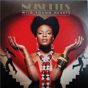 Noisettes - Wild Young Hearts download free