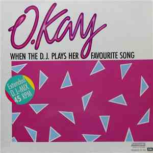 O. Kay - When The D.J. Plays Her Favorite Song (Extended D.J.-Mix) download free