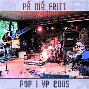 På Mé Fritt - Pop i VP 2005 download free