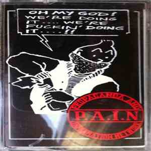 P.A.I.N. - Oh My God! We're Doing It! download free