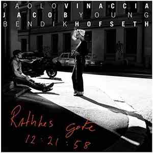 Paolo Vinaccia, Jacob Young, Bendik Hofseth - Rathkes Gate 12:21:58 download free