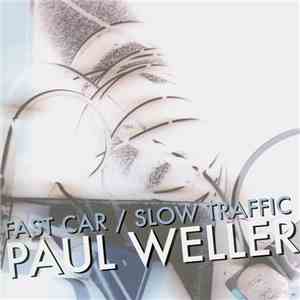 Paul Weller - Fast Car / Slow Traffic download free