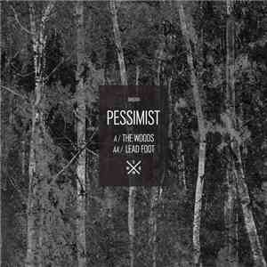 Pessimist  - The Woods / Leadfoot download free