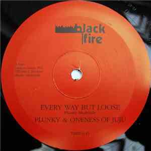 Plunky & Oneness Of Juju - Every Way But Loose / Run Away Baby download free