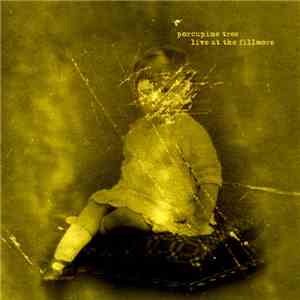 Porcupine Tree - Live At The Fillmore download free