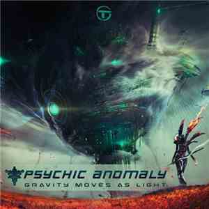 Psychic Anomaly - Gravity Moves As Light download free