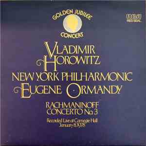 Rachmaninoff, Vladimir Horowitz, New York Philharmonic, Eugene Ormandy - Golden Jubilee Concert 1978 - Rachmaninoff Concerto No. 3 download free