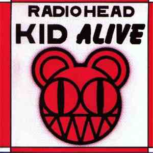 Radiohead - Kid Alive download free