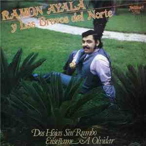 Ramon Ayala y Los Bravos Del Norte - Dos Hojas Sin Rumbo download free