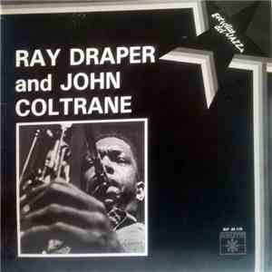 Ray Draper and John Coltrane - Ray Draper and John Coltrane download free