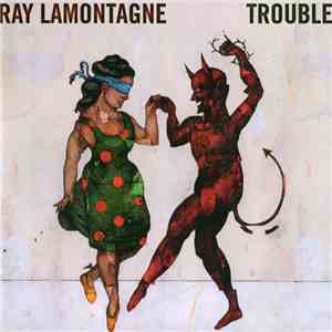 Ray Lamontagne - Trouble download free