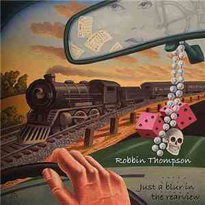 Robbin Thompson - Just A Blur In The Rearview download free