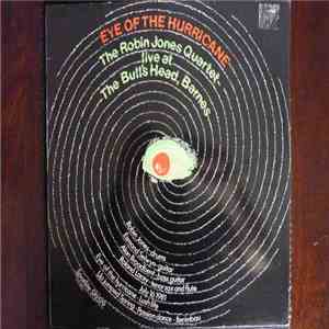 Robin Jones Quartet - Eye Of The Hurricane - Live At The Bull's Head, Barnes download free