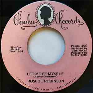 Roscoe Robinson - Let Me Be Myself download free
