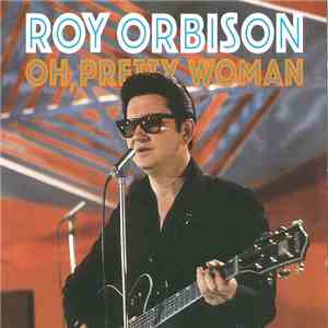 Roy Orbison - Oh, Pretty Woman download free