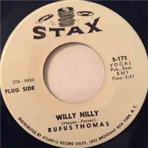 Rufus Thomas - Willy Nilly / Sho' Gonna Mess Him Up download free