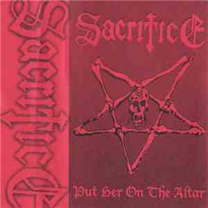 Sacrifice  - Put Her On The Altar download free