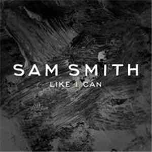 Sam Smith  - Like I Can download free