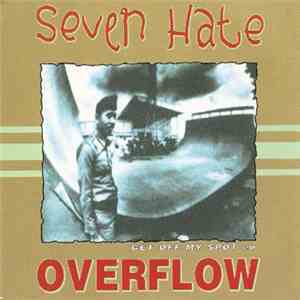 Seven Hate / Overflow  - Get Off My Spot Ep download free