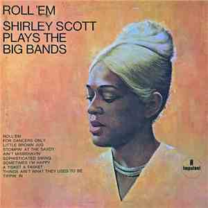 Shirley Scott - Roll 'Em: Shirley Scott Plays The Big Bands download free
