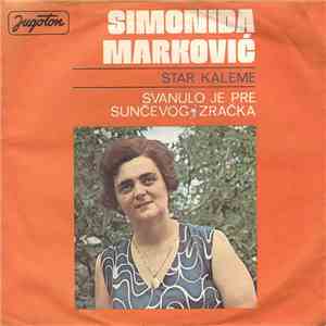 Simonida Marković - Star Kaleme / Svanulo Je Pre Sunčevog Zračka download free