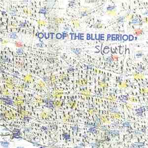 Sleuth  - Out Of The Blue Period download free