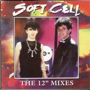 Soft Cell - The 12" Mixes download free