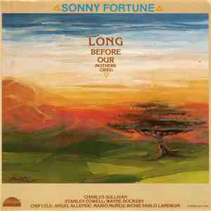Sonny Fortune - Long Before Our Mothers Cried download free