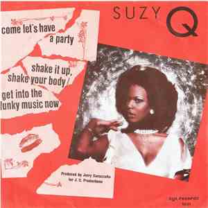 Suzy Q - Come Let's Have A Party download free