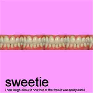 Sweetie  - I Can Laugh About It Now But At The Time It Was Really Awful download free